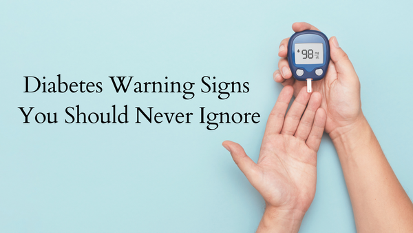 Diabetes Warning Signs You Should Never Ignore